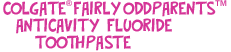 Colgate® Fairly OddParents™ Anticavity Fluoride Toothpaste